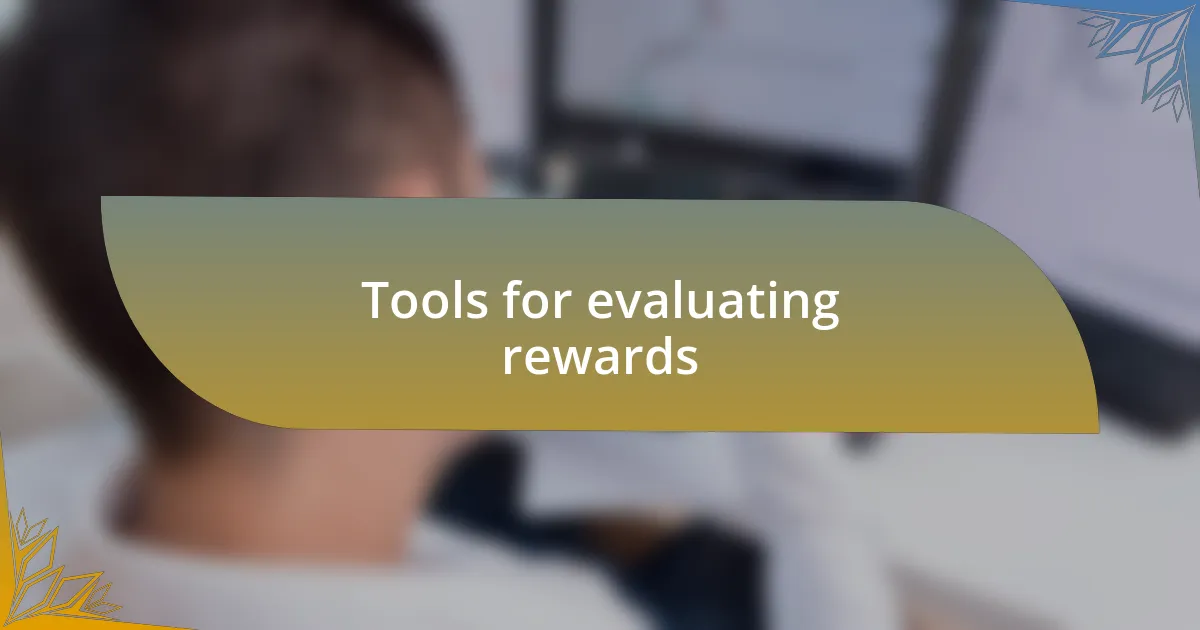 Tools for evaluating rewards