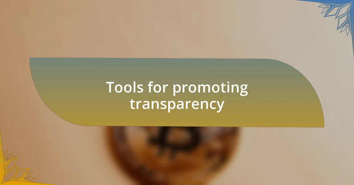 Tools for promoting transparency