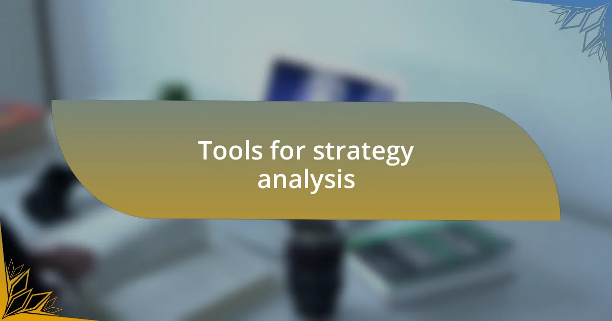 Tools for strategy analysis