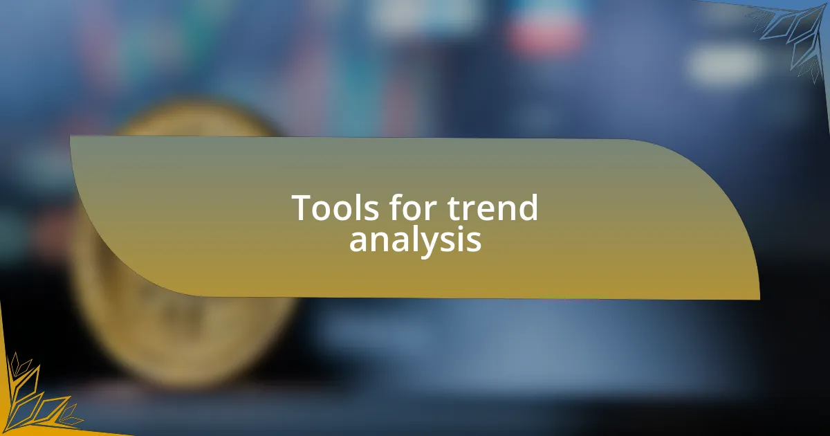 Tools for trend analysis