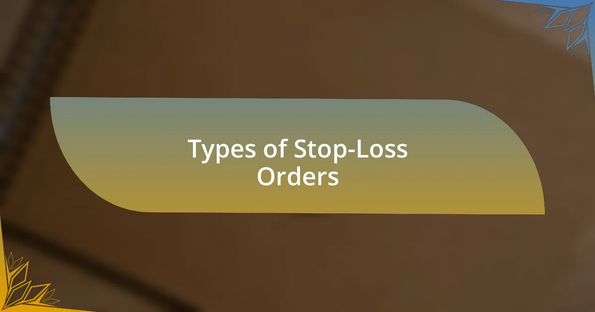 Types of Stop-Loss Orders