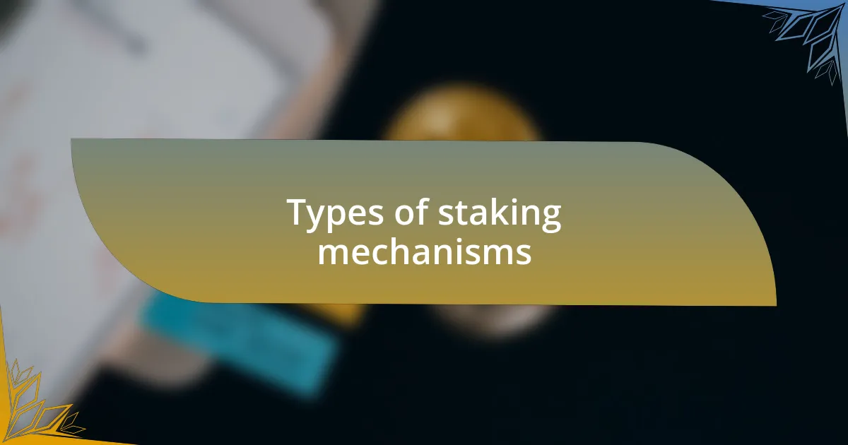 Types of staking mechanisms