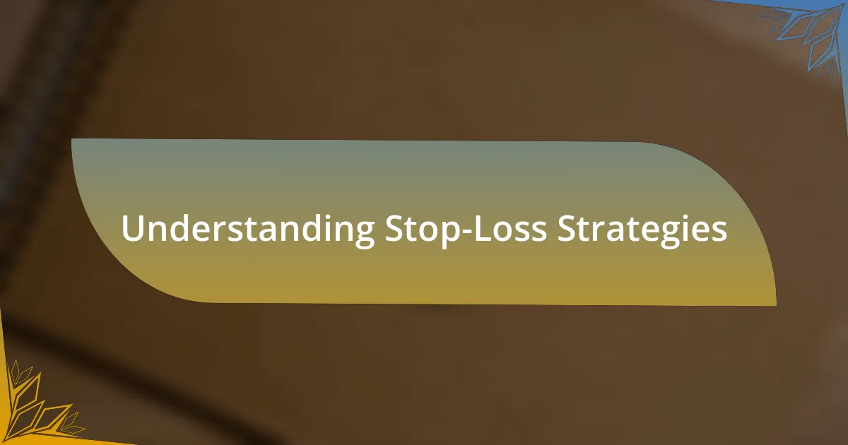 Understanding Stop-Loss Strategies