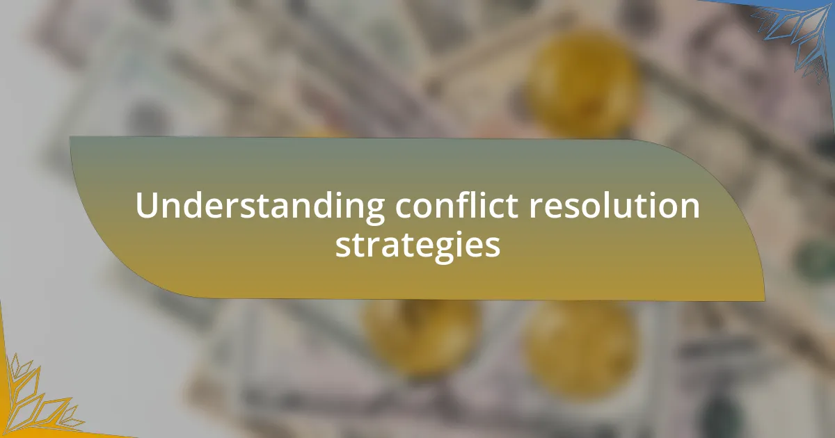 Understanding conflict resolution strategies