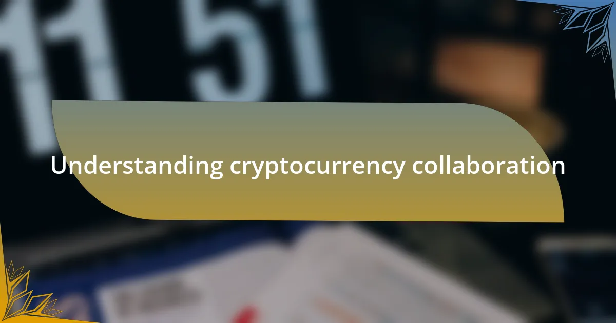 Understanding cryptocurrency collaboration
