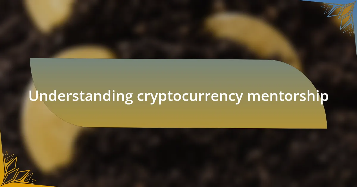 Understanding cryptocurrency mentorship