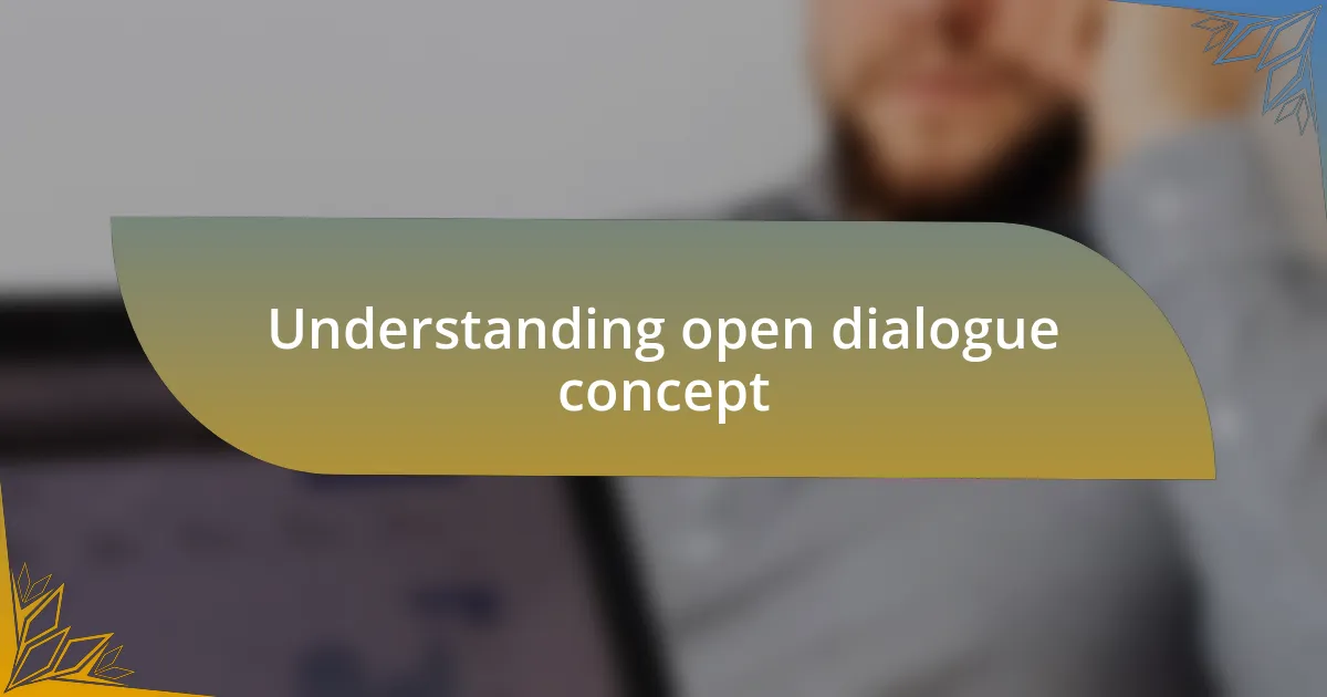 Understanding open dialogue concept