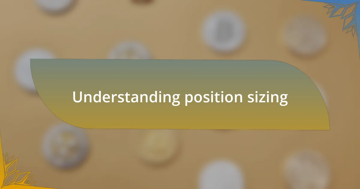 Understanding position sizing