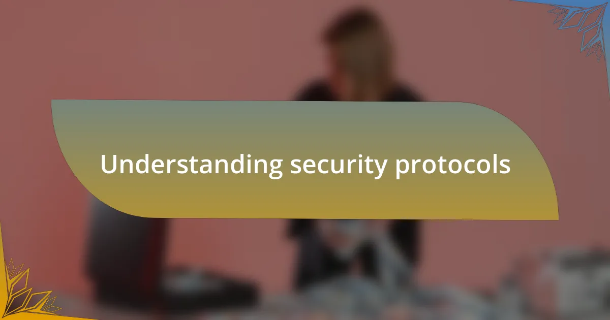 Understanding security protocols