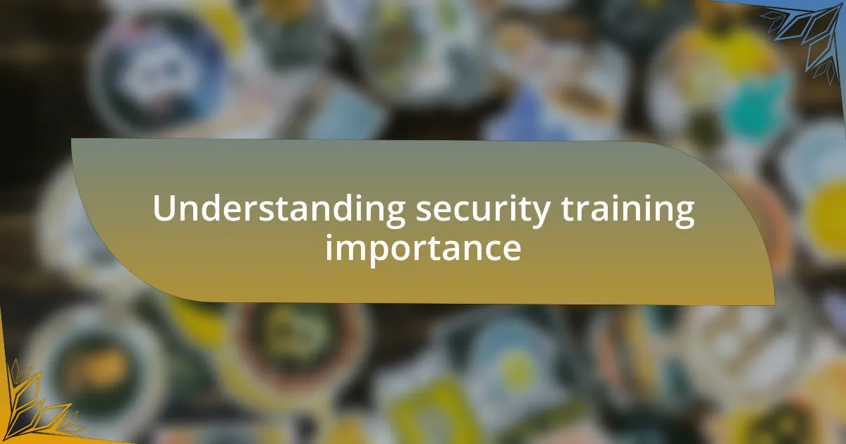 Understanding security training importance