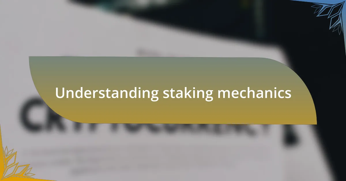 Understanding staking mechanics