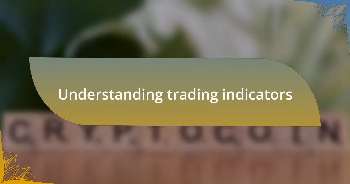 Understanding trading indicators