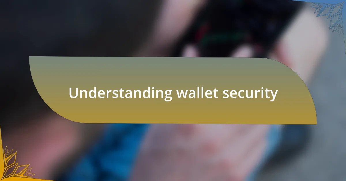 Understanding wallet security