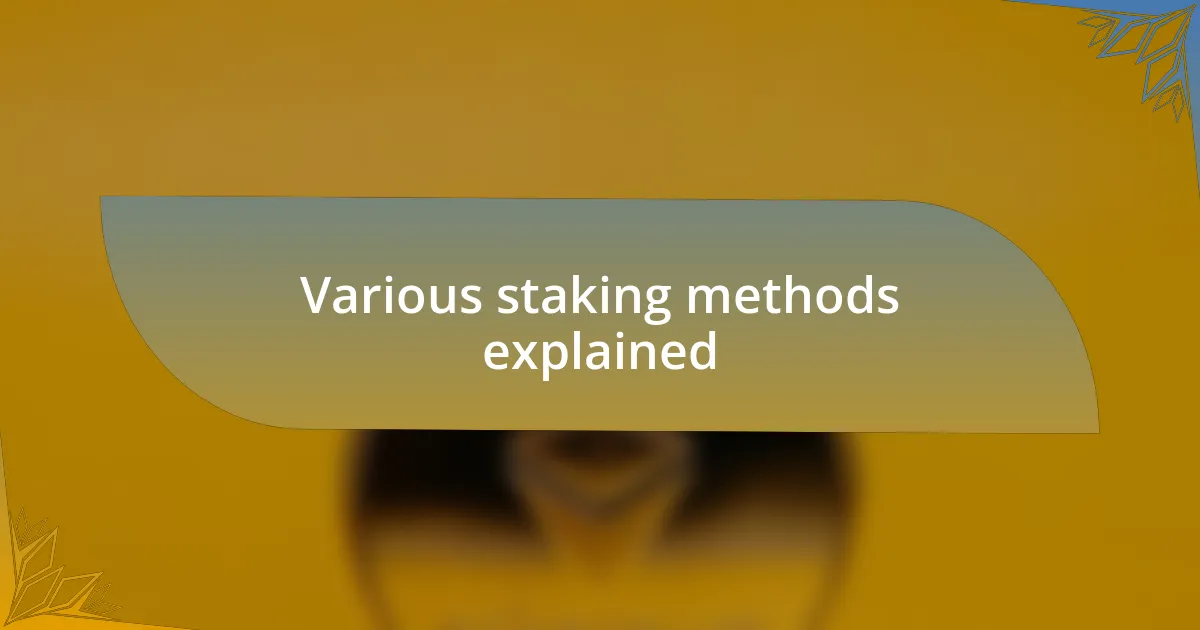 Various staking methods explained