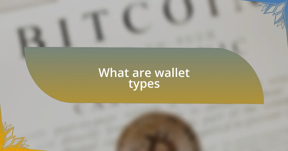 What are wallet types