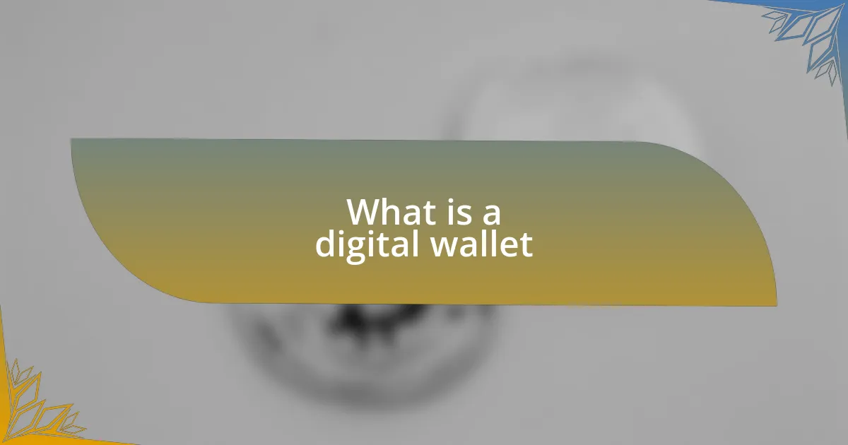 What is a digital wallet